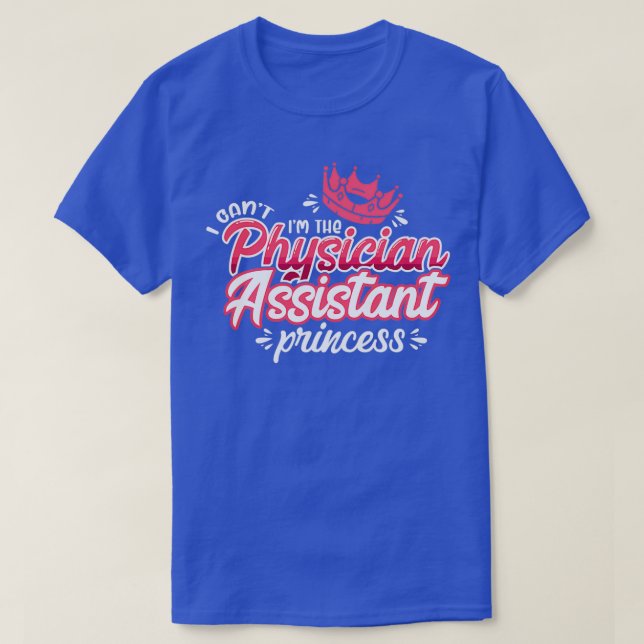 Physician Assistant Funny Gift Idea for PA Student T-Shirt (Design Front)