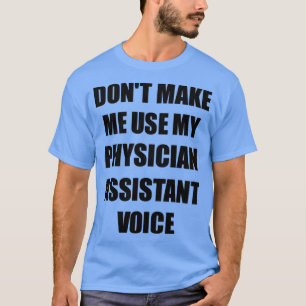 Physician Assistant Gift for Coworkers Funny Prese T-Shirt
