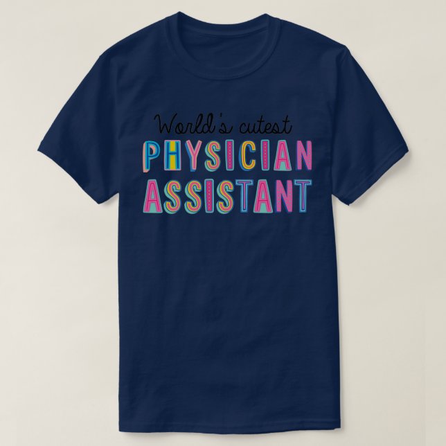 Physician Assistant Gifts Worldx27s cutest Physici T-Shirt (Design Front)