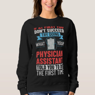 Physician Assistant Medical Student PA Nurse Assoc Sweatshirt