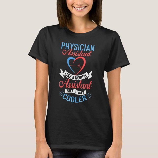 Physician Assistant Medical Student PA Nurse Assoc T-Shirt (Front)