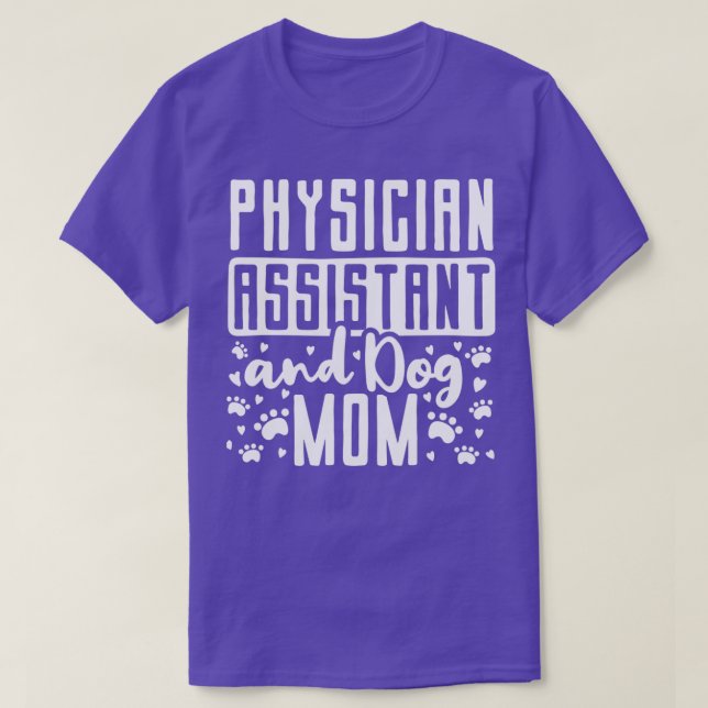 Physician Assistant PA Dog Mum Mama 1 T-Shirt (Design Front)