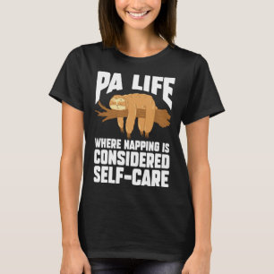 Physician Assistant PA Life Napping is Considered T-Shirt