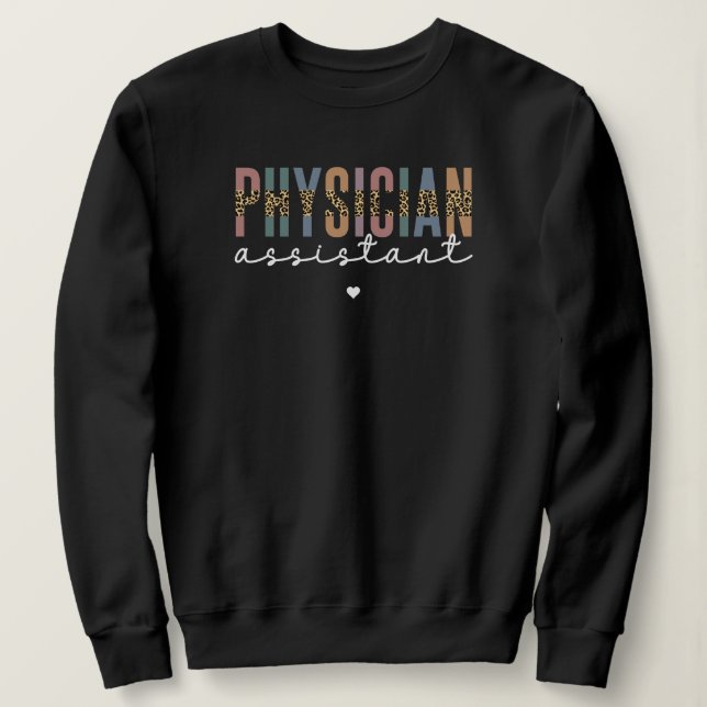 Physician Assistant Physician Associate PA Sweatshirt (Design Front)