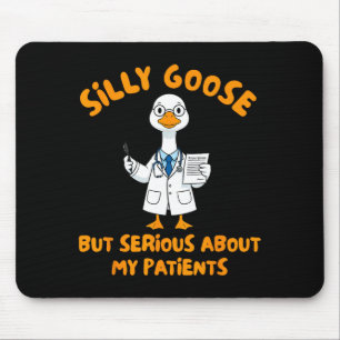 Physician assistant silly goose serious about mouse mat