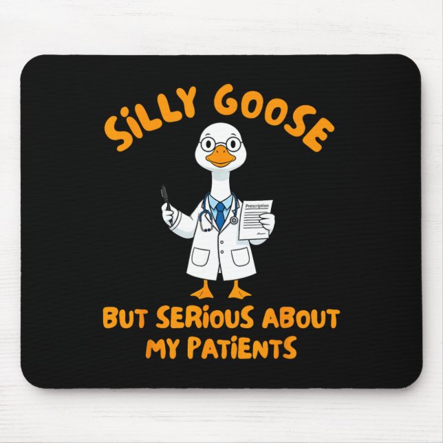 Physician assistant silly goose serious about mouse mat (Front)