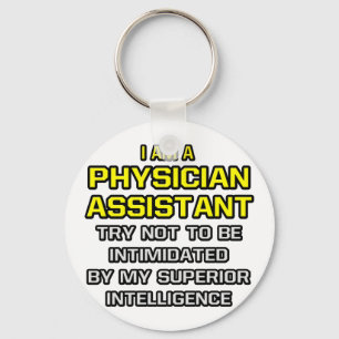 Physician Assistant...Superior Intelligence Key Ring