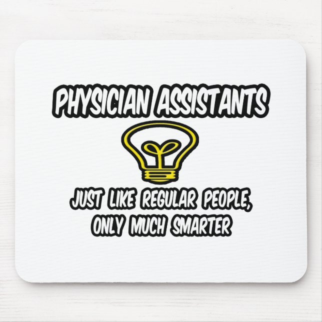 Physician Assistants..Regular People, Only Smarter Mouse Mat (Front)