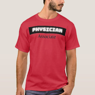 Physician associate 3 T-Shirt