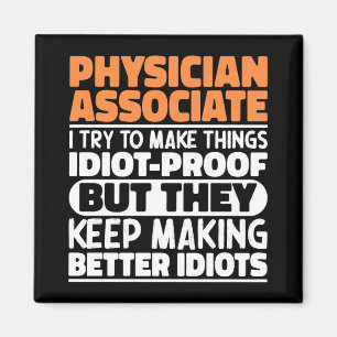 Physician Associate I Try To Make Things Funny  Magnet