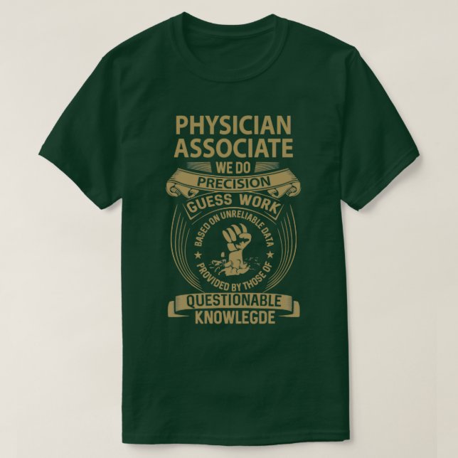 Physician Associate We Do Precision Job Gift Item T-Shirt (Design Front)