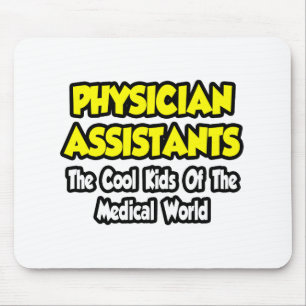 Physician Assts...Cool Kids of Med World Mouse Mat