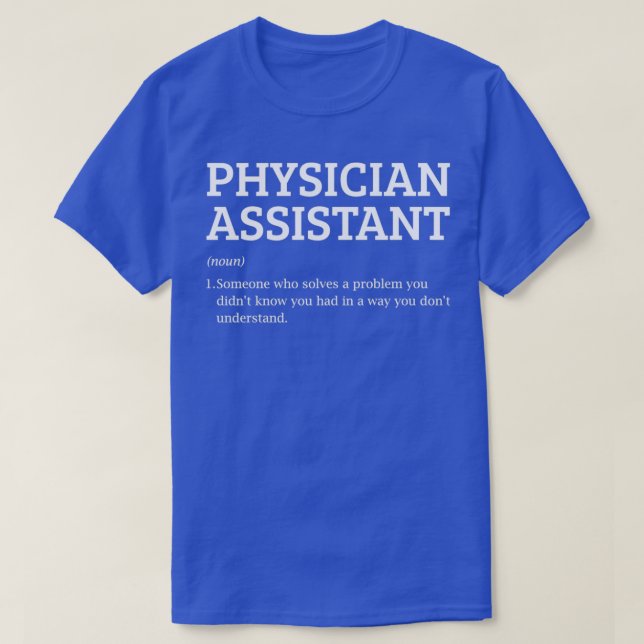 Physician definition Physician Assistant T-Shirt (Design Front)