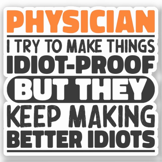 Physician I Try To Make Things Funny Sayings  (Front)