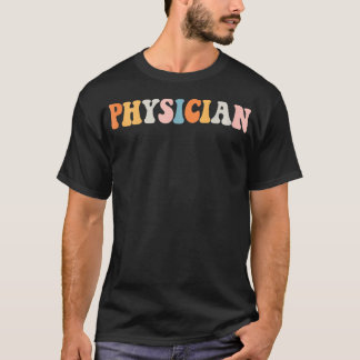 Physician MD Doctor Life Medical Professional Heal T-Shirt