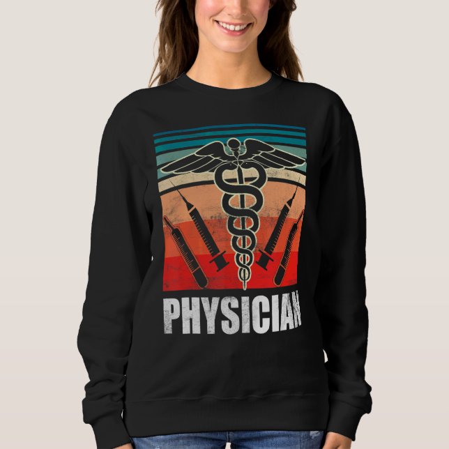 Physician Medical Practitioner Doctor Student Md Sweatshirt (Front)