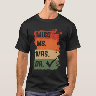 Physician Medicine Doc Miss Ms Mrs Dr Medical Doct T-Shirt