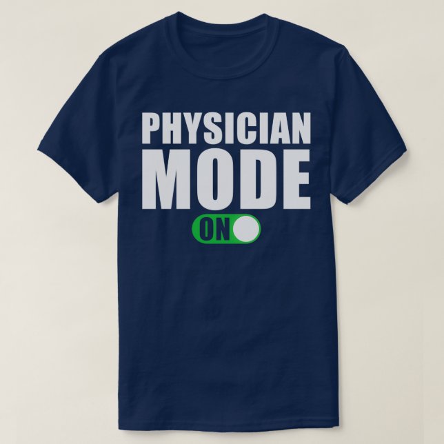 Physician Mode on T-Shirt (Design Front)