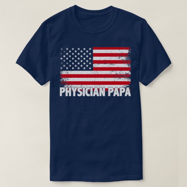 PHYSICIAN PAPA 1 T-Shirt (Design Front)