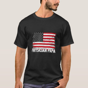 Physician Papa American Flag Father's Day T-Shirt