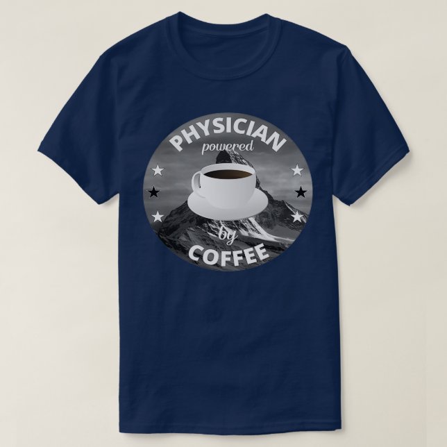 Physician Powered By Coffee Mountain T-Shirt (Design Front)