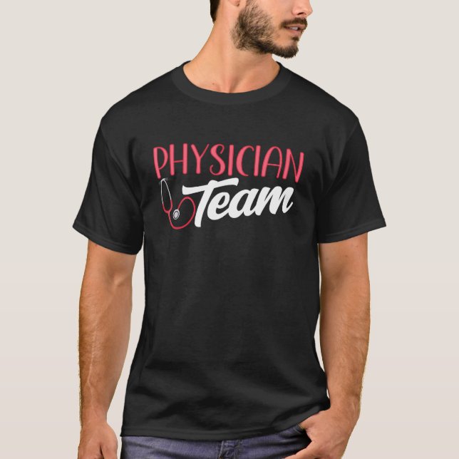 Physician Team Doctor Md Student Medical Practitio T-Shirt (Front)
