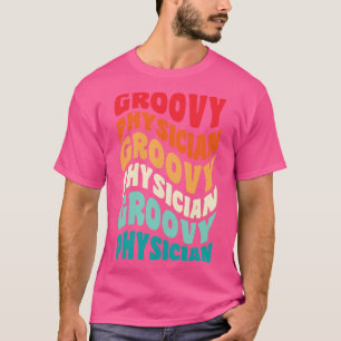 Physician Vintage Retro 60s 70s 80s Vibes T-Shirt
