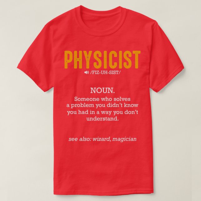 Physicist Definition Science Study Funny Nerd Geek T-Shirt (Design Front)