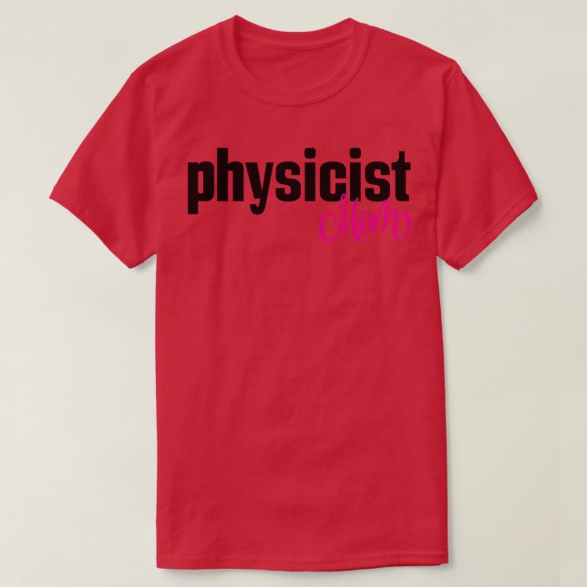 Physicist Mum T-Shirt (Design Front)