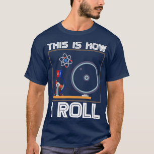 Physicist Science Lover Gift Physics T-Shirt
