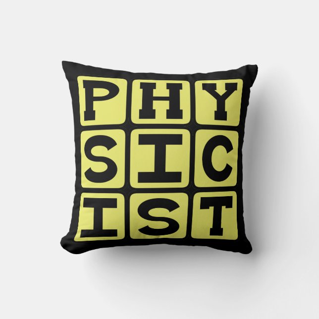 Physicist, Scientist of Physics Cushion (Front)