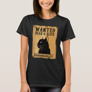 Physicist Shrodingers Physics Student Schrodinger T-Shirt