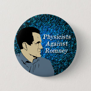 Physicists Against Romney button