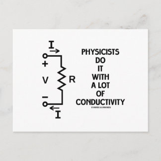 Physicists Do It With A Lot Of Conductivity Postcard