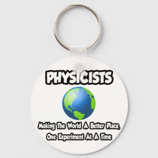 Physicists...Making the World a Better Place Key Ring