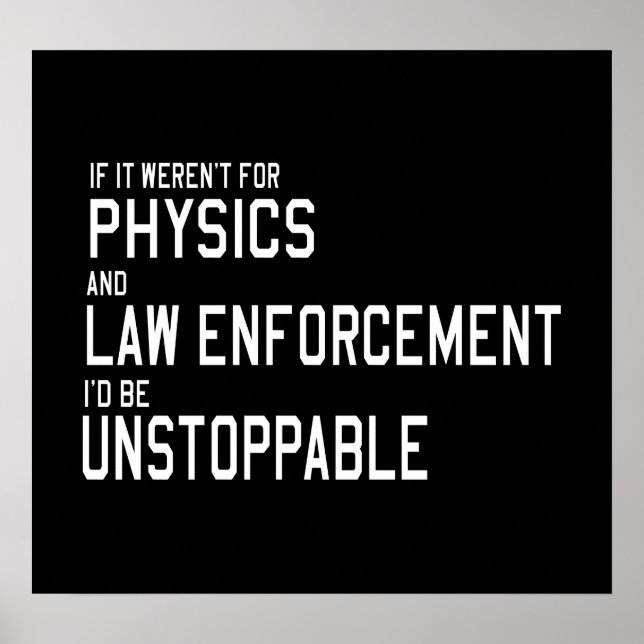 Physics and Law Enforcement are Holding Me Back Poster (Front)