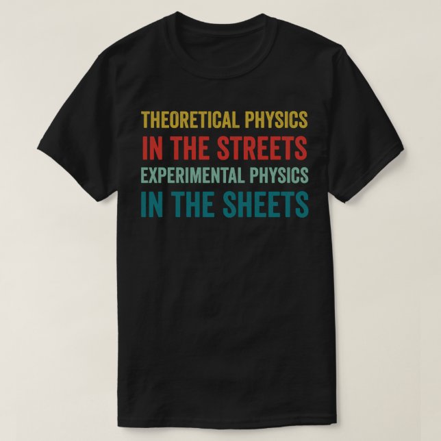 Physics Funny Physicist Pun Science 2 T-Shirt (Design Front)