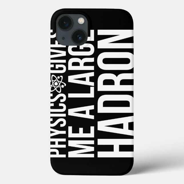 Physics Gives Me A Large Hadron Case-Mate iPhone Case (Back)