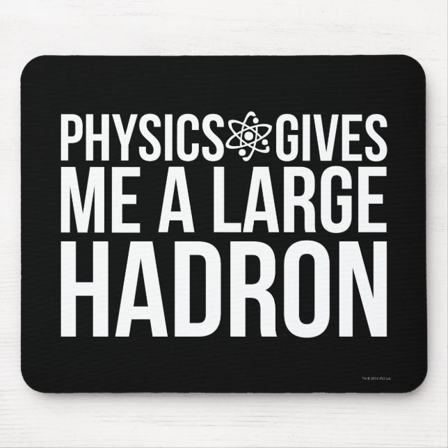 Physics Gives Me A Large Hadron Mouse Mat (Front)
