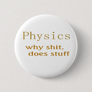 physics humour 6 cm round badge