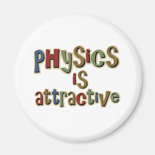 Physics is Attractive Funny Pun Magnet (Front)