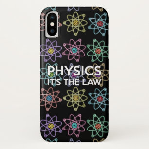 PHYSICS. IT'S THE LAW Science iPhone X Case