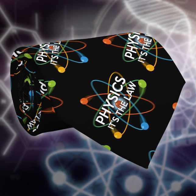 PHYSICS. IT'S THE LAW Science Tie (PHYSICS IT'S THE LAW Science Funny Quote Neck Tie)