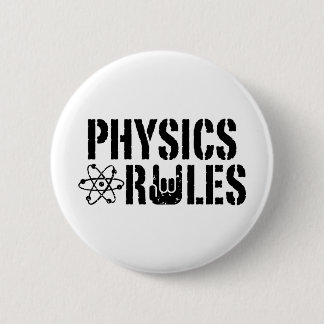 Physics Rules 6 Cm Round Badge
