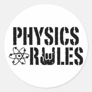 Physics Rules Classic Round Sticker