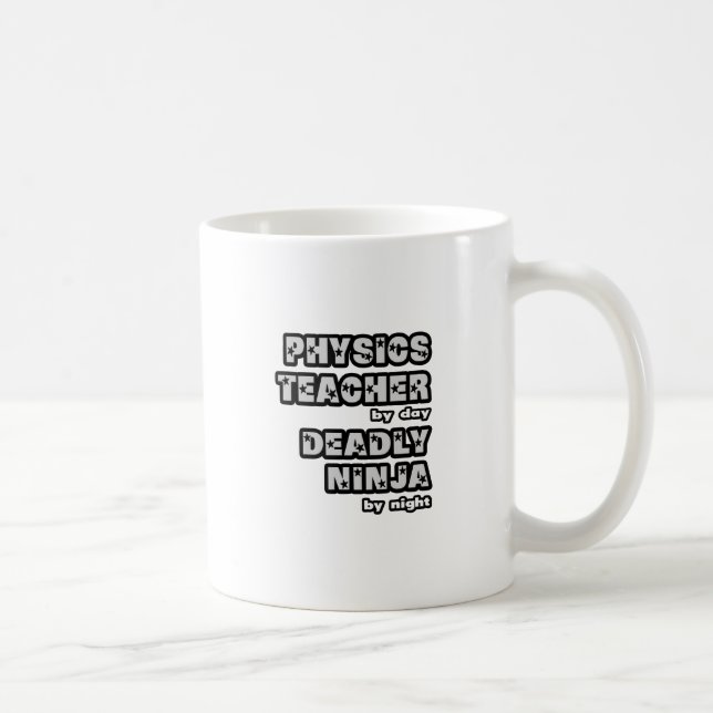 Physics Teacher By Day...Deadly Ninja By Night Coffee Mug (Right)