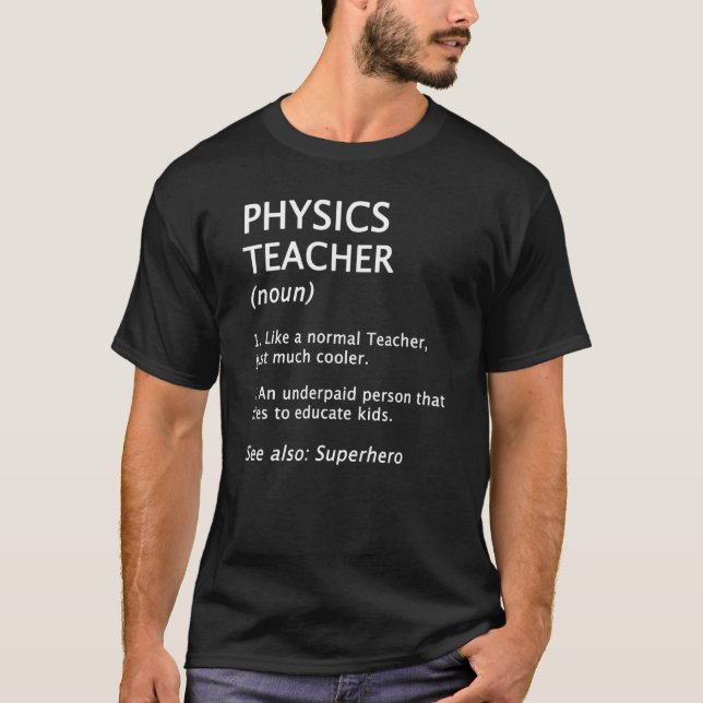 Physics Teacher Definition & Description T-Shirt (Front)