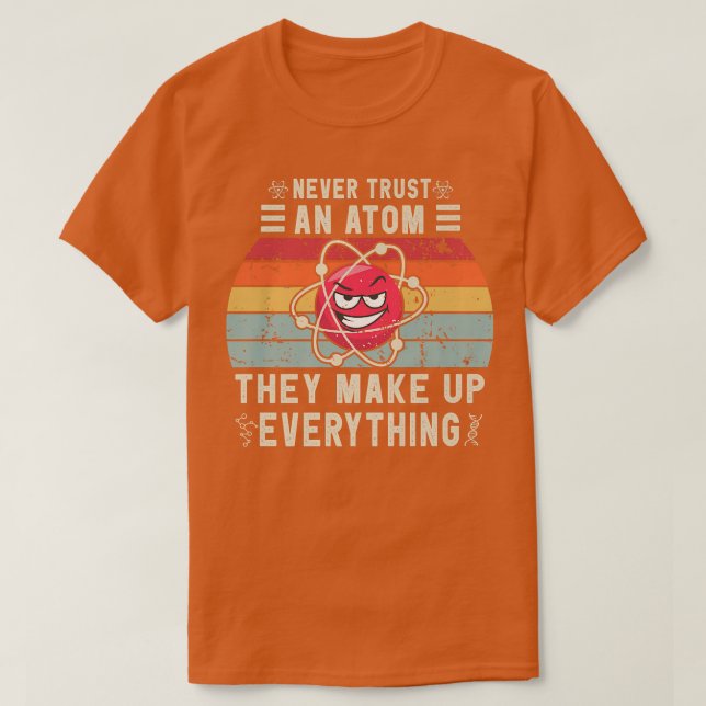 physics Teacher Funny Quote Tee Never Trust an Ato (Design Front)
