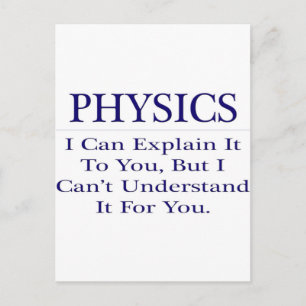 Physics Teacher Joke .. Explain Not Understand Postcard
