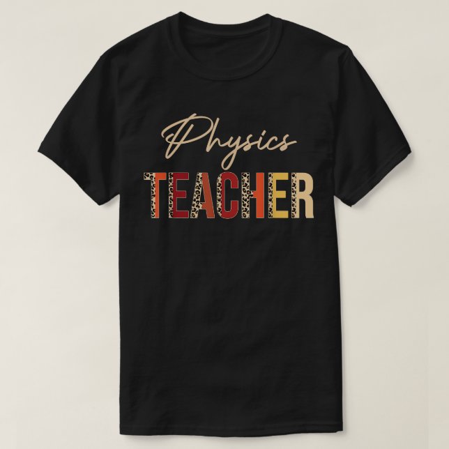 Physics Teacher leopard Fall Autumn Lovers Thanksg T-Shirt (Design Front)